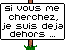 Je suis déjà dehors